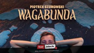 Skarżysko-Kamienna Wydarzenie Stand-up Skarżysko-Kamienna! Piotrek Szumowski - "Wagabunda"