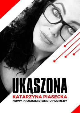 Ostrowiec Świętokrzyski Wydarzenie Stand-up Katarzyna Piasecka - Nowy program stand-up comedy „Ukąszona”.